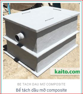 Bể tách dầu mỡ - Bồn Composite Kaito Vina - Công Ty TNHH Công Nghệ Kaito Vina